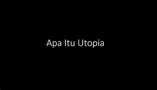 Utopia Arti Bahasa Indonesia